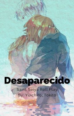 Desaparecido (saint seiya roll play)