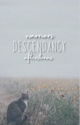 descendancy  // a warrior cats fanfiction