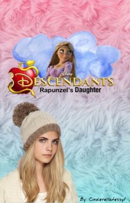  DESCENDANTS | •daughter of Rupunzel•