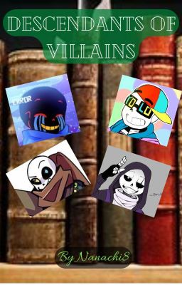 Descendants of Villains {Undertale AU of Descendants}