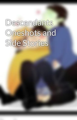 Descendants Oneshots and Side Stories