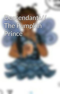 Descendants// The Pumpkin Prince 