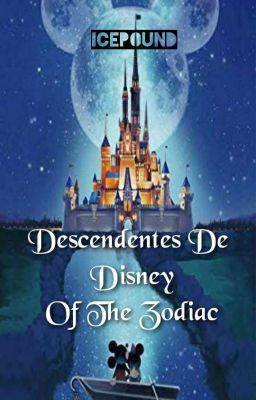 DESCENDIENTES DE DISNEY [ ZODIAC] 