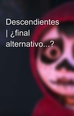 Descendientes | ¿final alternativo...?