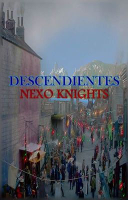 Descendientes: Nexo Knights [PAUSADA]