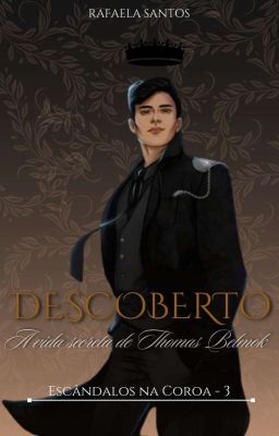 Descoberto - A vida secreta de Thomas Belmok - Escândalos Na Coroa 3