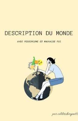 Description du monde avec pessimisme et mauvaise foi 