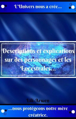 Descriptions et explications sur des personnages et les Encestrales...