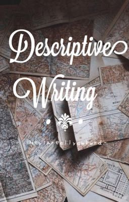 Descriptive writing