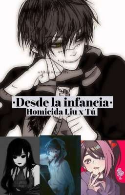 ·Desde la infancia· Homicida Liu x Tú +18