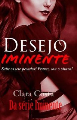 Desejo Iminente - Livro 3 Da Série Iminente (Completo) 