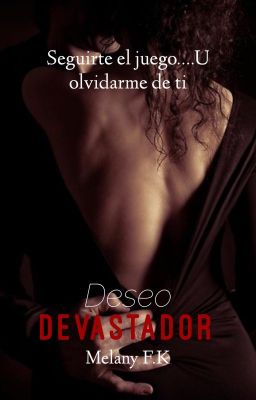 Deseo Devastador © (Deseo Libro #1) [Terminada]