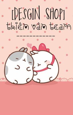 [Desgin Shop] Thiên Vân Team