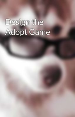 Design the Adopt Game