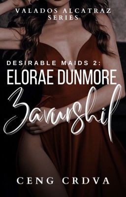 Desirable Maids 2: Elorae Dunmore Zavŭrshil [Valados Alcatraz Series 2]