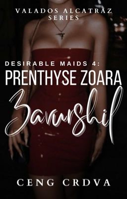 Desirable Maids 4: Prenthyse Zoara Zavŭrshil [Valados Alcatraz Series]