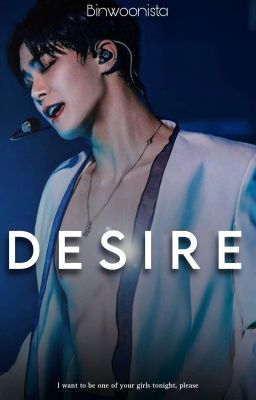 Desire |🝮︎︎︎︎︎︎︎| Binwoo