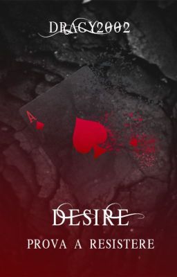 Desire - Prova a resistere