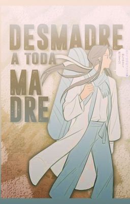 ¡Desmadre a toda madre! (MDZS Transmigración)