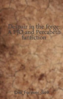 Despair in The Forge: A PJO and Percabeth fanfiction