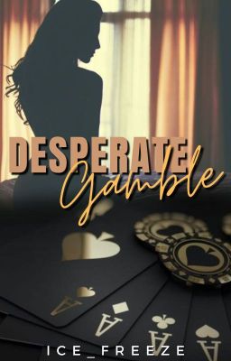 Desperate Gamble