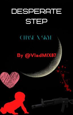 Desperate step | Chase x Skye