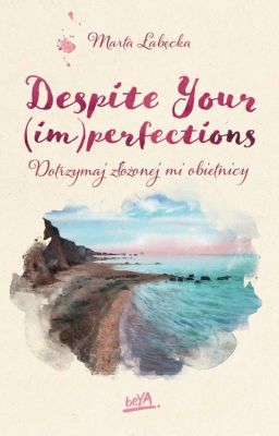 Despite Your (Im)perfections - JUŻ W KSIĘGARNIACH