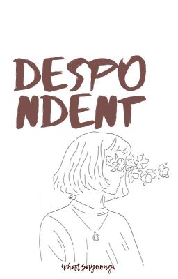 DESPONDENT ; POEMS