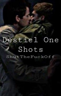 Destiel One Shots