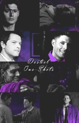 Destiel One Shots