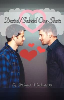 Destiel/Sabriel One-Shots