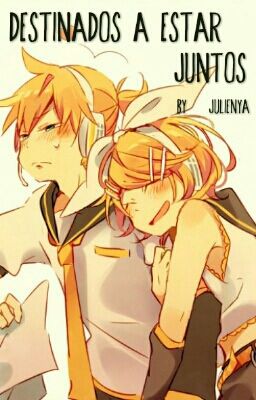 Destinados a estar juntos (Rin x Len)