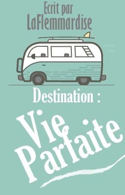 Destination : Vie Parfaite