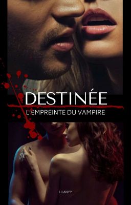 Destinée - l'empreinte Du Vampire