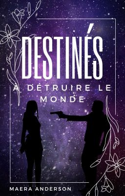 Destinés à détruire le monde