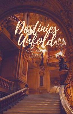 Destinies Unfold (An Ever After High Applyfic)