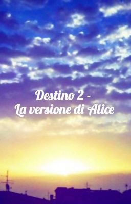 Destino 2 - la versione di Alice -