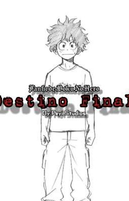 Destino Final (Fanfic de Boku No Hero)