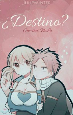 ¿Destino? | One-shot Nalu |