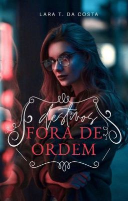 Destinos fora de ordem!  Livro 2 