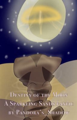 Destiny of the Moon (a Sparking Sands fanfiction)