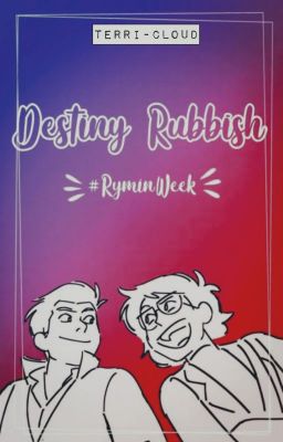 🎶; Destiny Rubbish || Rymin