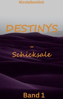 Destinys - Schicksale    Band 1