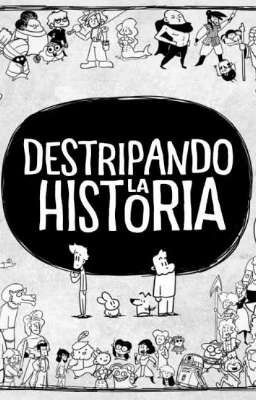 Destripando la historia 