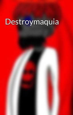 Destroymaquia