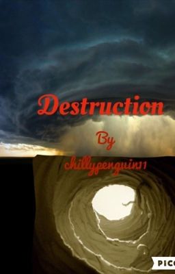 Destruction