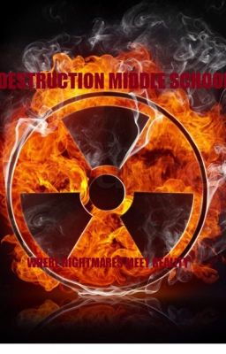 Destruction Middle School { #Wattys2017 }