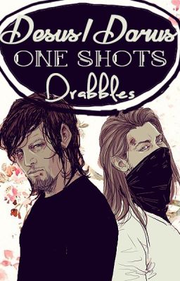 Desus / Darus one shots / drabbles