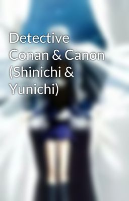 Detective Conan & Canon (Shinichi & Yunichi)