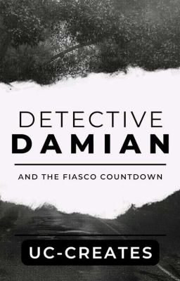 DETECTIVE DAMIAN ||And the Fiasco Countdown 